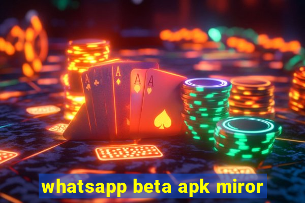 whatsapp beta apk miror